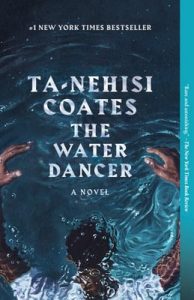 The Water Dancer - Ta-Nehisi Coates